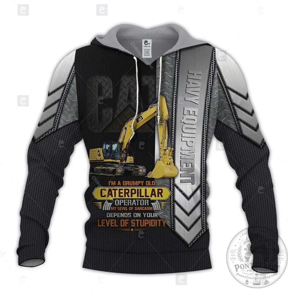 Grumpy Old Sarcasm Hoodie for Caterpillar Heavy Equipment Operators