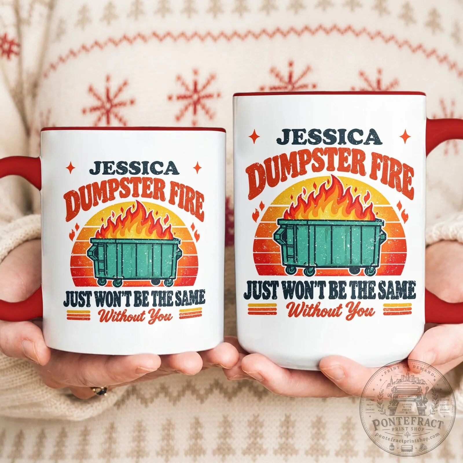 Personalized Dumpster Fire Just Won't Be The Same Without You Mug 16 Personalized Dumpster Fire Just Won