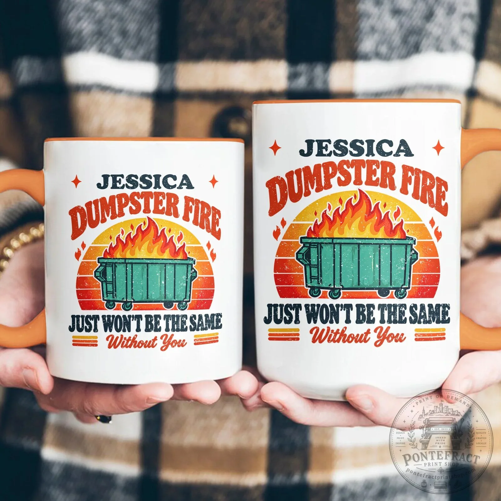 Personalized Dumpster Fire Just Won't Be The Same Without You Mug 17 Personalized Dumpster Fire Just Won